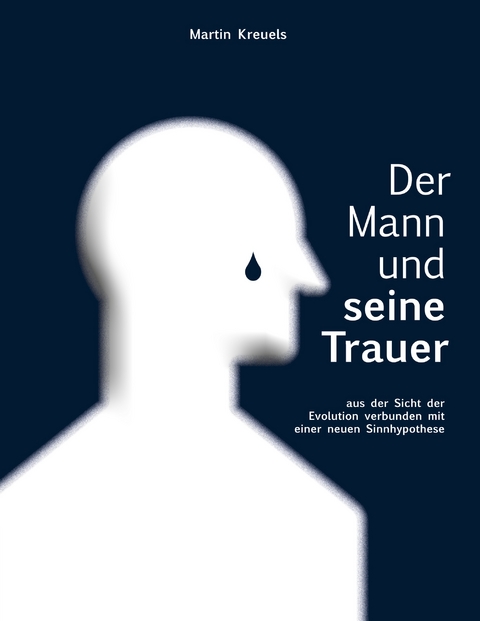 Der Mann und seine Trauer - Martin Kreuels