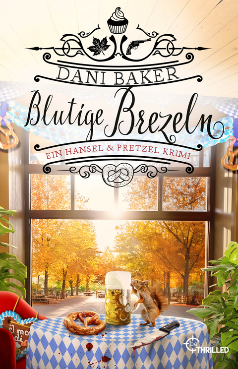 Blutige Brezeln. Ein Hansel & Pretzel Krimi - Dani Baker