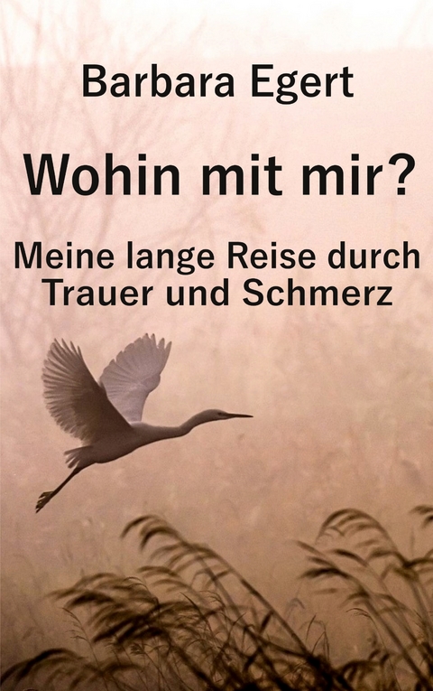 Wohin mit mir? - Barbara Egert