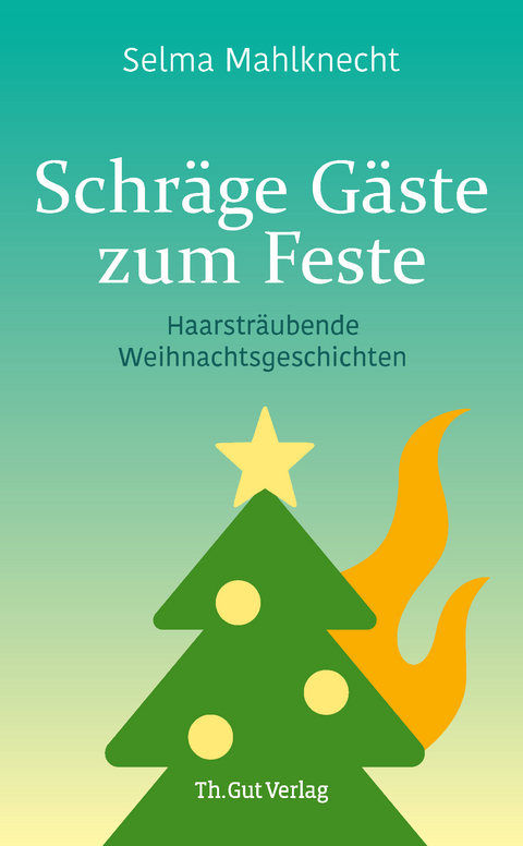 Schr&auml;ge G&auml;ste zum Feste - Selma Mahlknecht