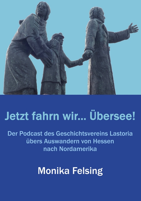 Jetzt fahrn wir... &Uuml;bersee! - Monika Felsing