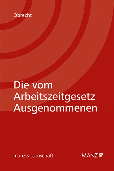 Die vom Arbeitszeitgesetz Ausgenommenen - Sascha Obrecht