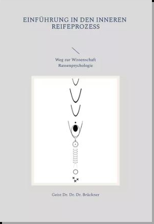 Einf&uuml;hrung in den inneren Reifeprozess - Geist Dr. Dr. Dr. Medikus Gabriel Br&uuml;ckner