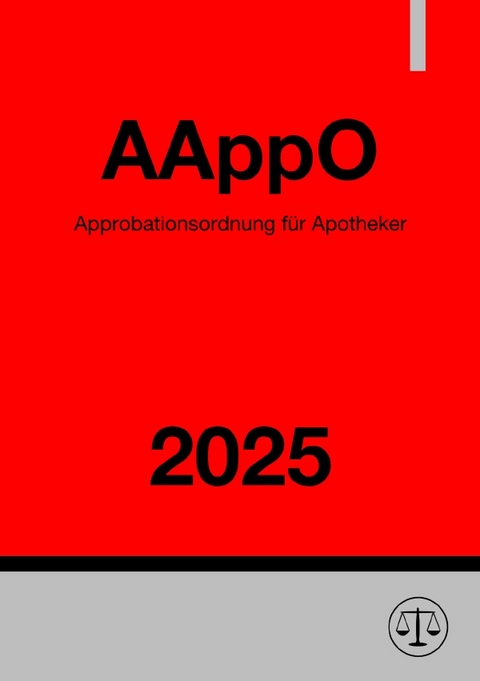 Approbationsordnung f&uuml;r Apotheker - AAppO 2025 - Ronny Studier