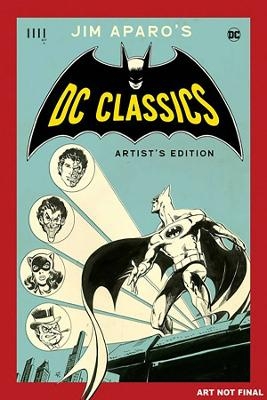 JIM APARO&rsquo;S DC CLASSICS ARTIST&rsquo;S EDITION HC CVR A - Bob Haney, Michael Fleisher