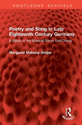 Poetry and Song in Late Eighteenth Century Germany - Margaret Mahony Stoljar