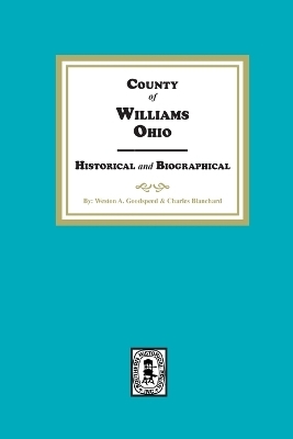 Williams County, Ohio Historical and Biographical - Weston A Goodspeed, Charles Blanchard