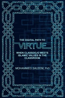 The Digital Path to Virtue - Mohammed Saleem