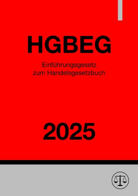 Einf&uuml;hrungsgesetz zum Handelsgesetzbuch - HGBEG 2025 - Ronny Studier