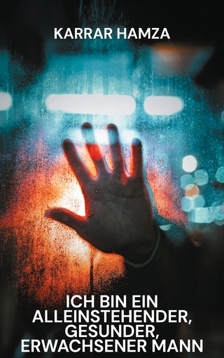 Ich bin ein alleinstehender, gesunder, erwachsener Mann