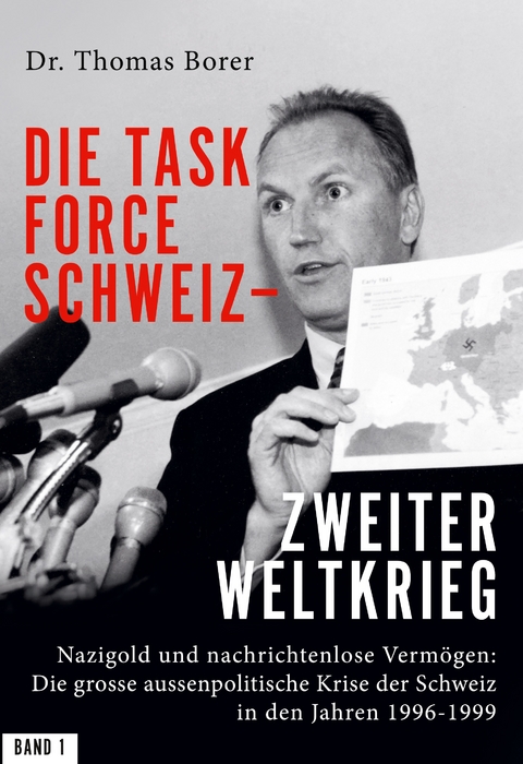 Die Task Force Schweiz - Zweiter Weltkrieg - Band 1 - Thomas Borer