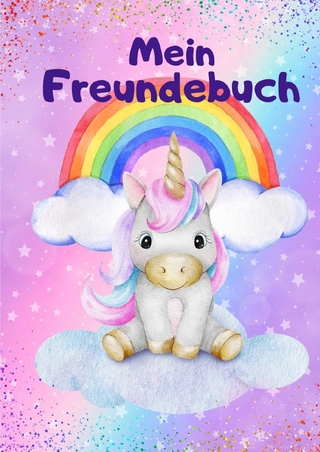 Mein Einhorn -Regenbogen Freundebuch, als erstes Kindergartenfreundebuch oder Freundebuch