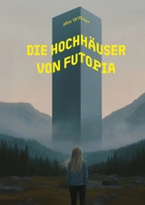 Die Hochhäuser von Futopia - alex Wittner