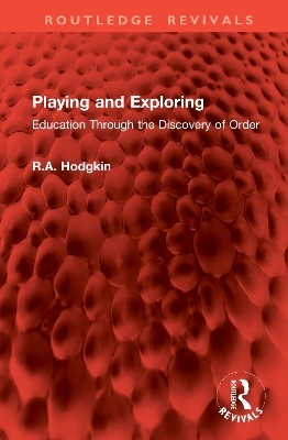 Playing and Exploring - R.A. Hodgkin