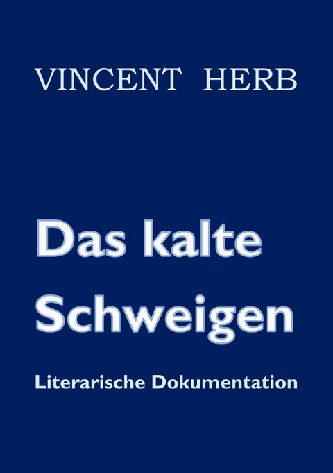 Das kalte Schweigen - Vincent Herb