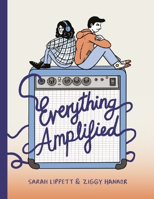 Everything Amplified - Sarah Lippett, Ziggy Hanaor