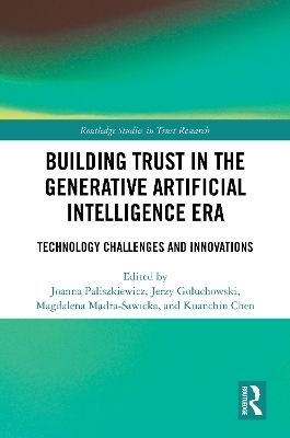 Building Trust in the Generative Artificial Intelligence Era