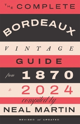 The Complete Bordeaux Vintage Guide