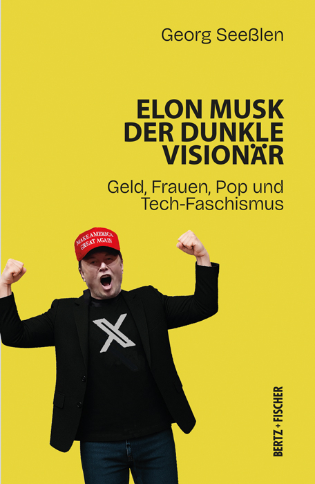 Elon Musk, der dunkle Vision&auml;r - Georg See&szlig;len