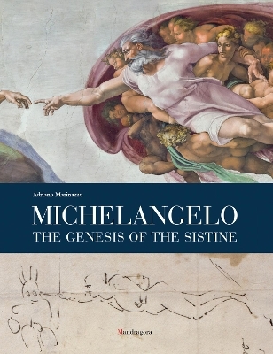 Michelangelo: The Genesis of the Sistine - Adriano Marinazzo
