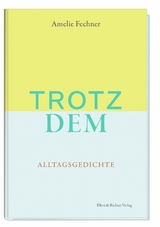 Trotzdem - Amelie Fechner