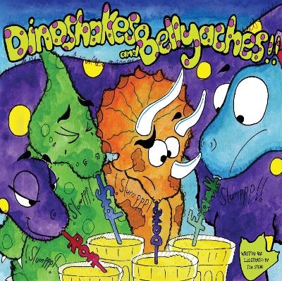 Dinoshakes and Bellyaches - Tim Stead