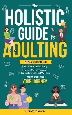 The Holistic Guide to Adulting