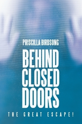 Behind Closed Doors - Priscilla Birdsong