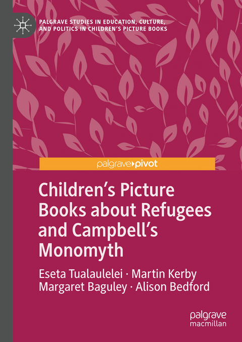 Children’s Picture Books about Refugees and Campbell’s Monomyth - Eseta Tualaulelei, Martin Kerby, Margaret Baguley, Alison Bedford