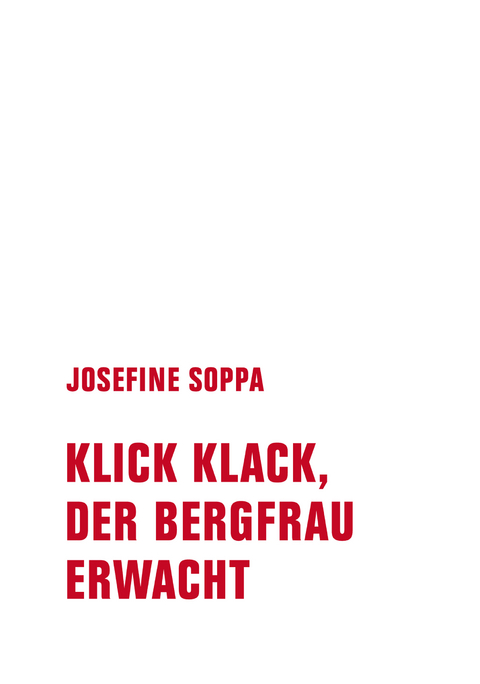 Klick, Klack, der Bergfrau erwacht - Josefine Soppa