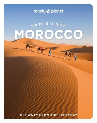 Lonely Planet Experience Morocco -  Lonely Planet, Helen Ranger, Jade Bremner, Narina Exelby, Christine Gilbert