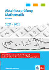 Abschlusspr&uuml;fung Mathematik 2021 - 2025. Realschulabschluss Baden-W&uuml;rttemberg