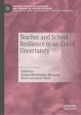 Teacher and School Resilience in an Era of Uncertainty - 