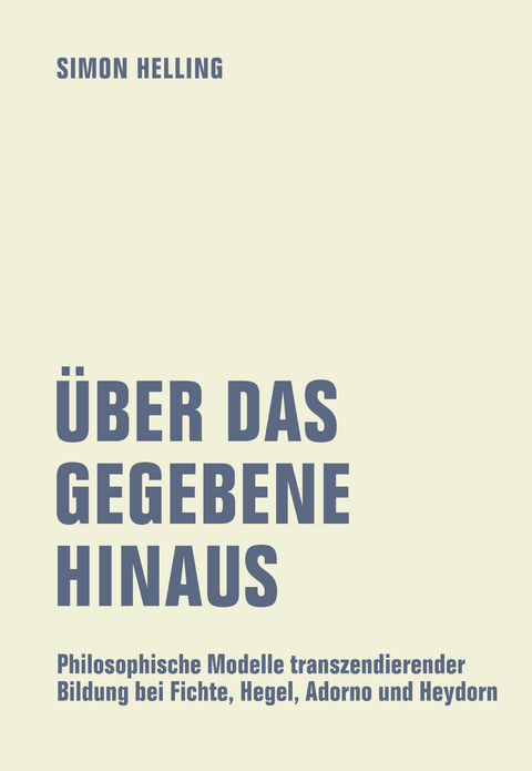 Über das Gegebene hinaus - Simon Helling