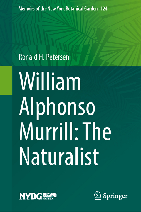 William Alphonso Murrill: The Naturalist - Ronald H. Petersen