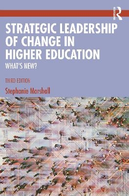 Strategic Leadership of Change in Higher Education - Stephanie Marshall