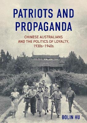 Patriots and Propaganda - Bolin Hu