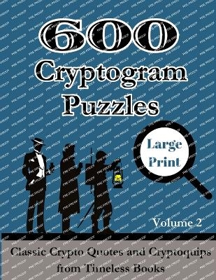 600 Cryptogram Puzzles Large Print Vol. 2 -  Wordsmith Publishing
