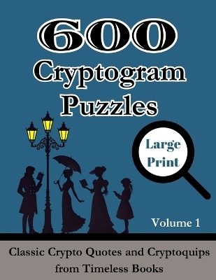 600 Cryptogram Puzzles Large Print Vol. 1 -  Wordsmith Publishing