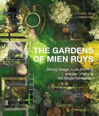 The Gardens of Mien Ruys - Conny den Hollender