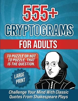555+ Cryptograms For Adults Large Print -  Wordsmith Publishing