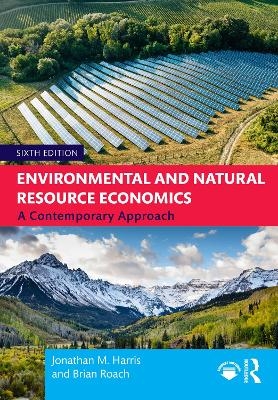 Environmental and Natural Resource Economics - Jonathan M. Harris, Brian Roach