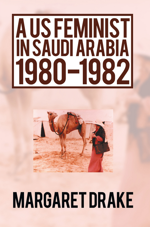 A Us Feminist in Saudi Arabia: 1980-1982 - Margaret Drake