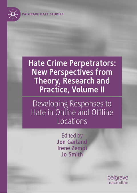 Hate Crime Perpetrators: New Perspectives from Theory, Research and Practice, Volume II - 