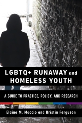 LGBTQ+ Runaway and Homeless Youth - Elaine M. Maccio, Kristin Ferguson