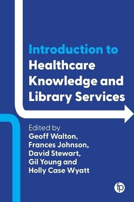 Introduction to Healthcare Knowledge and Library Services - 