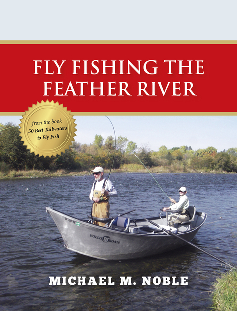 Fly Fishing the Feather River - Michael M. Noble