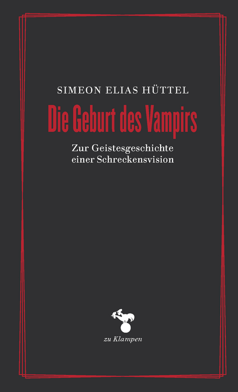 Die Geburt des Vampirs - Simeon Elias H&uuml;ttel