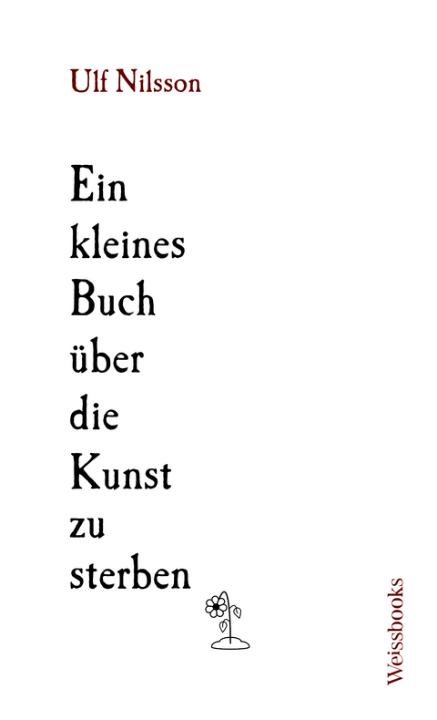 Ein kleines Buch &uuml;ber die Kunst zu sterben - Ulf Nilsson