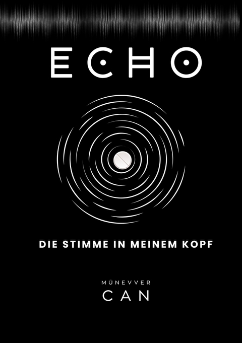 ECHO &ndash; Die Stimme in meinem Kopf - M&uuml;nevver Can